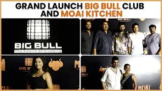 Big Bull Club & Moai Restaurant Opening in Hyderabad | The Future Of Clubbing