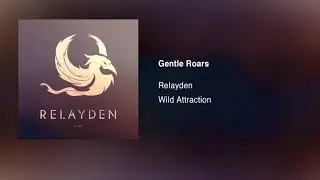 Relayden - Gentle Roars