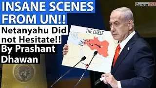 INSANE SCENES FROM UN!! Netanyahu Did not Hesitate!! | By Prashant Dhawan | Career247