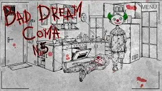 КЛОУН С ДЕПРЕССИЕЙ  ⇶  Bad Dream Coma №6