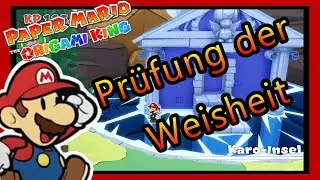 Pr&uuml;fung der Weisheit - Paper Mario The Origami King
