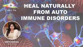 Heal Naturally From Auto Immune Disorders | Disease Therapy Webinars | Sakhashree Neeta