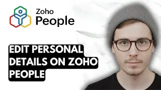 How To Edit Personal Details On Zoho People [2026 Guide]