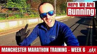 Manchester Marathon Training 2020 | Week 6