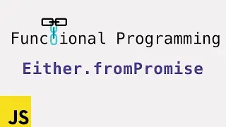 Functional Programming: Either fromPromise