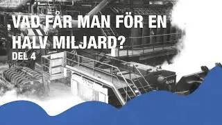 Vad får man för en halv miljard? Oxelösund från 1960 och framåt del 4/4