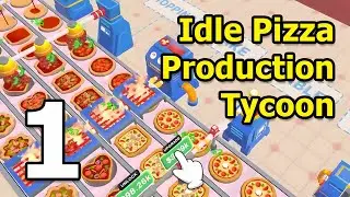 Idle Pizza Production Tycoon Gameplay Walkthrough Part 1 | iOS, Android, Casual - Simulation Game
