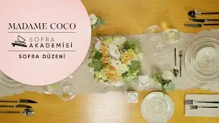 Sofra Düzeni Nasıl Olmalı? – Sofra Akademisi - 1. Bölüm | Madame Coco