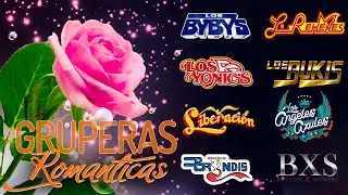 Gruperas Rom&aacute;nticas 💔 Los Bybys, Yndio, Bukis, Bryndis | &Eacute;xitos del Amor y el Recuerdo