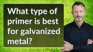 What type of primer is best for galvanized metal?