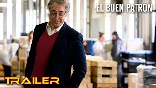 El buen patr&oacute;n - Tr&aacute;iler
