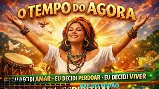 O Tempo do Agora | AXÉ DO AMOR PROPRIO | Axé Espiritual Samba-Axé: Raízes do Brasil