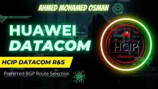 09 Preferred #BGP #Route Selection - #HCIP #Datacom Advanced Routing and Switching Training #Lessons