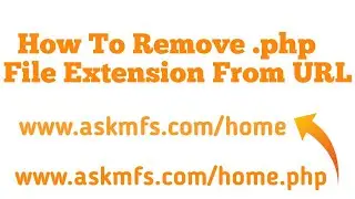 how to remove .php extension from url in php | Learn how to remove .php file extension from URL