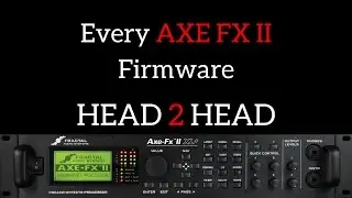 Every AXE FX II Firmware Comparison / Sound Differences - Brit 800
