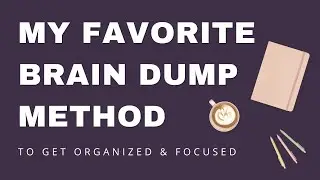 Boost Your Productivity with a Categorized Brain Dump: Organize Your Thoughts & Achieve Your Goals!