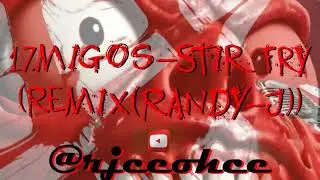 17.Migos-Stir Fry(Remix(Randy-J.)) #migos , #stirfry , #remix , #randyj , #icp ,