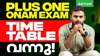 PLUS ONE Onam Exam Time Table വന്നു .. ? | Xylem Plus One