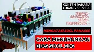 Cara mengatasi SOCL 506 MUDAH PANAS , MENAIKAN BIAS MENURUNKAN BIAS SOCL 506 TEF 2U #SOCL506TEF