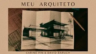 Meu Arquiteto - Carine Pin & @DavidBaruch  (Clipe Oficial)