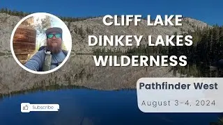 Hiking to Cliff Lake 2024 - Dinkey Lakes Wilderness, Sierra National Forest
