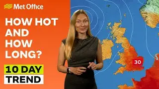 17/07/2024 &ndash; Heatwave on the way? &ndash; Met Office weather forecast UK