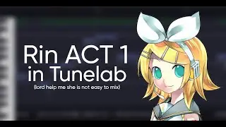 Using Kagamine Rin ACT 1 in Tunelab!