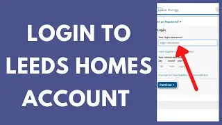 Leedshomes Login - How to Sign in to Leeds Homes Account (2023)