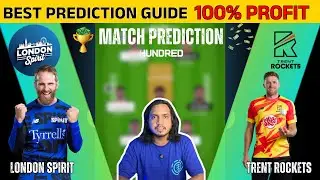 THE HUNDRED 2025: MATCH 13 | LONDON SPIRIT vs TRENT ROCKETS | Pitch Report | Fantasy Team