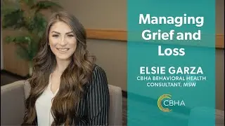 Managing Grief and Loss with Elsie Garza