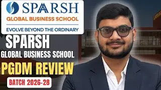 Sparsh Global Business School PGDM Review 2026-28 |  Gr Noida &mdash; Fees, Placements, Campus Tour