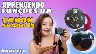AJUSTE DE BRILHO, FLASH, TEMPORALIZADOR, MACRO  *APRENDENDO FUNÇÕES DA CANON SX400 IS*#PARTE1 📷