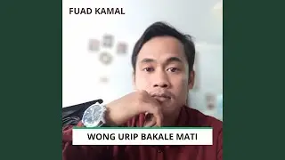 Wong Urip Bakale Mati