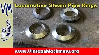 Steam Locomotive Repair - Steam Pipe Rings