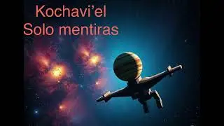 Solo Mentiras- Kochavi’el