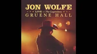 Jon Wolfe - If You're Lonely Too (Live at the Legendary Gruene Hall)