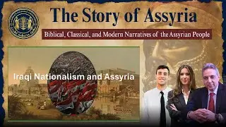 #19 The Story of Assyria: Iraqi Nationalism and Assyria