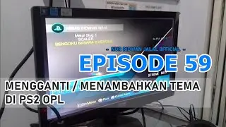 EPS 59: MENGGANTI TEMA OPL PS2