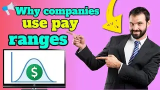 Why companies use pay ranges