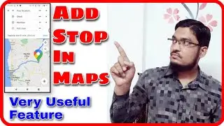 How to Add Stop in Google Maps || How to use Google Maps - Technical Bonus