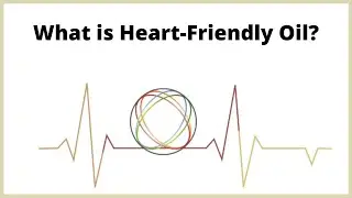 What is heart-friendly oil?
