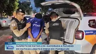 Feminicídio: Suspeito de matar a ex-namorada a facadas em Mathias Lobato é preso em Itambacuri.