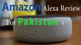 Amazon Alexa Review For Pakistan With Amazon Echo Dot 3rd Generation (Unboxing)