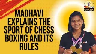 Madhavi Gonbare Explains The Sport Of Chessboxing!