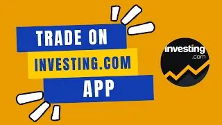 How to Trade on Investing.com Application 2024?