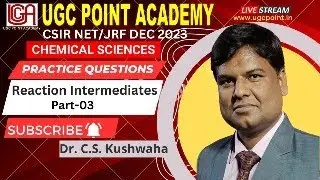 #Target CSIR NET/JRF Dec.2023| Practice Questions| Reaction Intermediates Part-03| Dr. C.S. Kushwaha