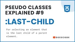 Pseudo Classes Explained - #9 last-child