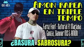 🔥CON AMON CONOCÍ EL TRIPLE TEMPO🔥|🛢️¿Basura o Sabrosura? 🍨 | Faruz Feet - Natural (Remix) 🇲🇽 ft AMØN