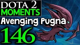Dota 2 Moments #146 - Avenging Pugna