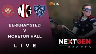 LIVE LACROSSE: BERKHAMSTED SCHOOL vs MORETON HALL | SCHOOLS LACROSSE at STONEX
